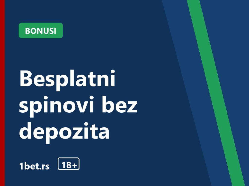 Besplatni spinovi bez depozita – 1bet.rs