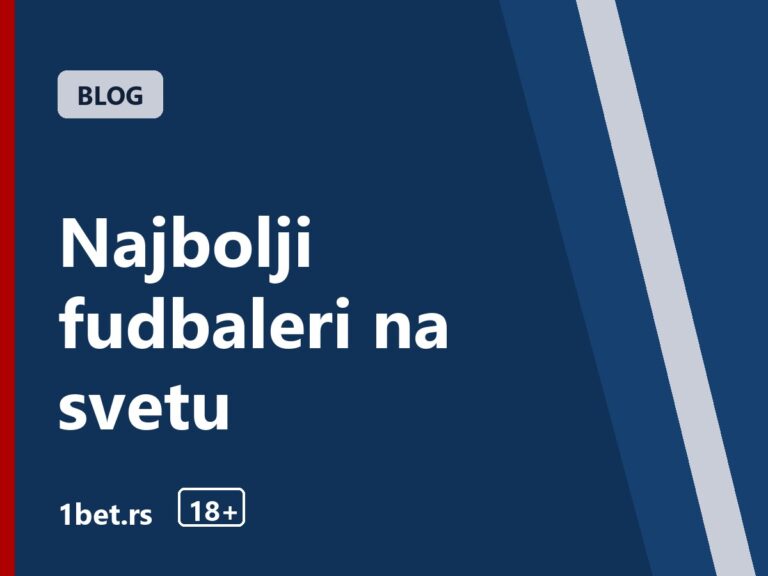 Najbolji fudbaleri na svetu – 1bet.rs