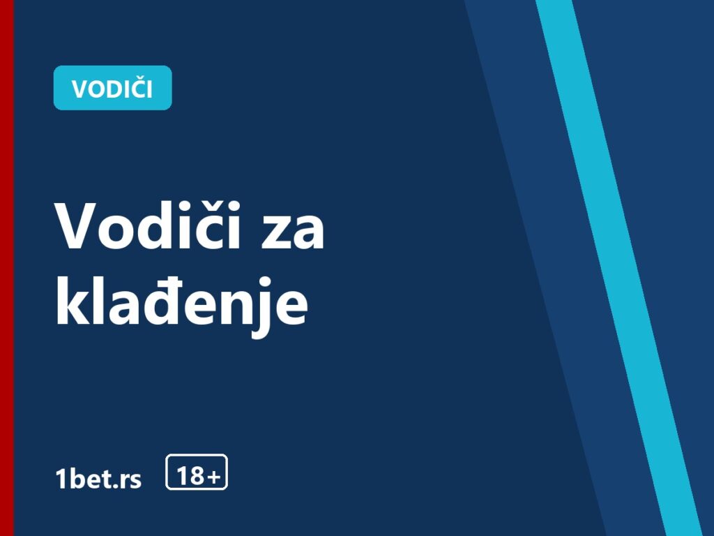 Vodiči za klađenje – 1bet.rs